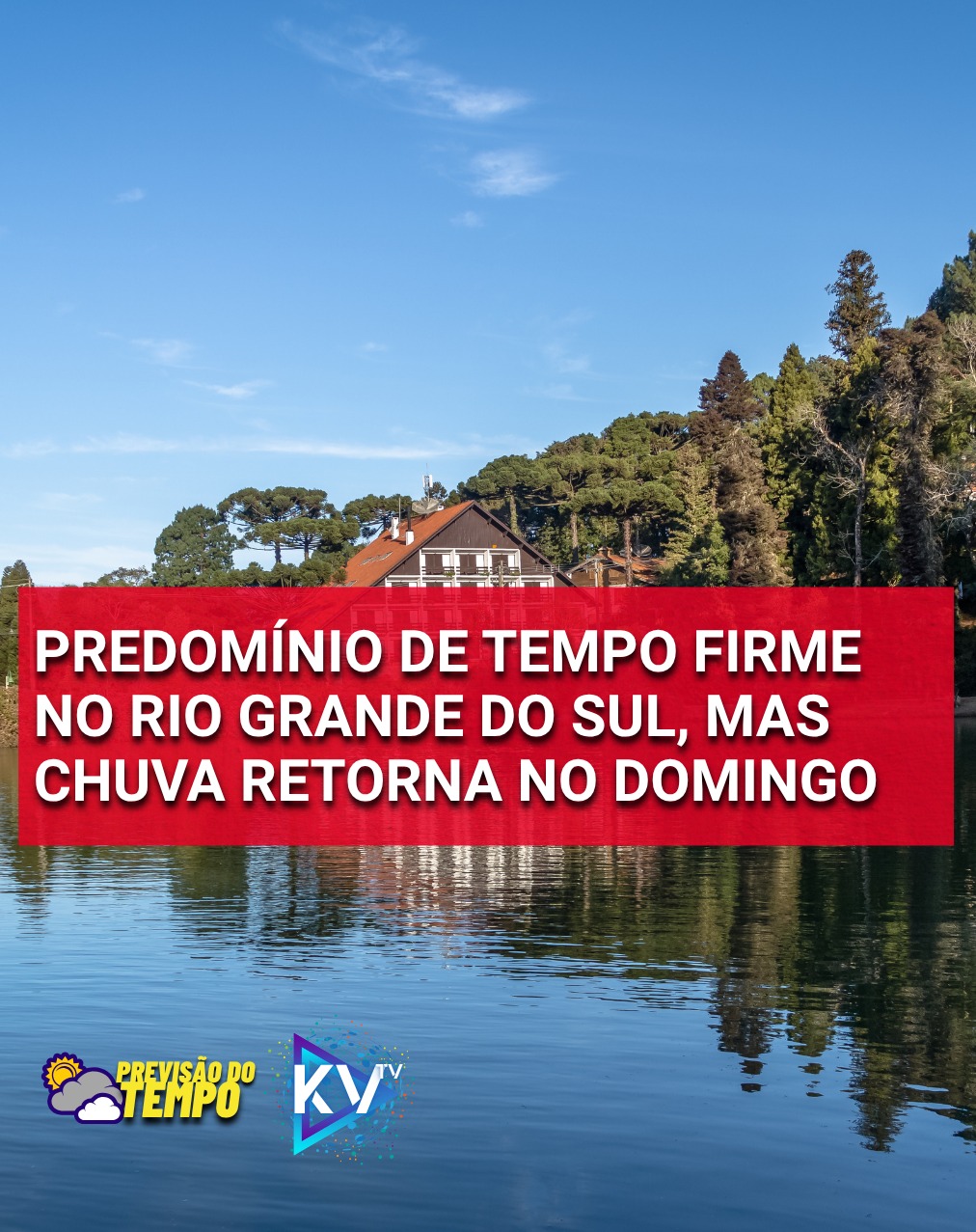 Previsão de Gangorra: RS terá sol até sábado, mas domingo será de chuva forte com risco de alagamentos